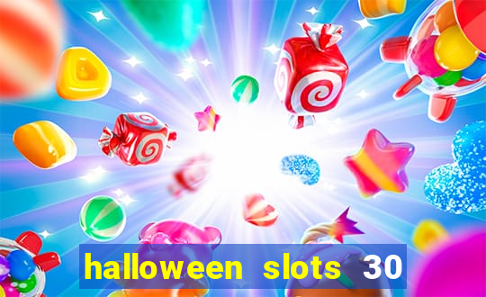 halloween slots 30 linhas multi jogos